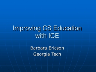Improving CS Education with ICE