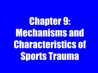 Chapter 9: Mechanisms and Characteristics of Sports Trauma