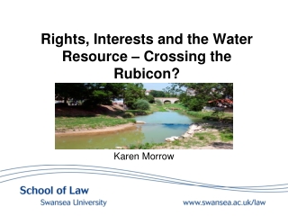Rights, Interests and the Water Resource – Crossing the Rubicon?