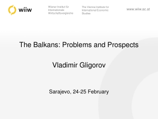 The Balkans: Problems and Prospects Vladimir Gligorov Sarajevo, 24-25 February