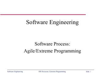 Software Engineering Software Process: Agile/Extreme Programming