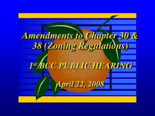 Amendments to Chapter 30 &amp; 38 (Zoning Regulations) 1 st  BCC PUBLIC HEARING April 22, 2008