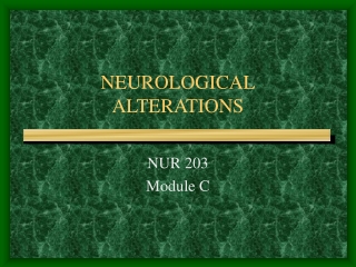 NEUROLOGICAL ALTERATIONS