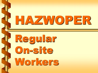 HAZWOPER Regular  On-site Workers