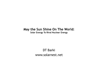 May the Sun Shine On The World: Solar Energy To Rival Nuclear Energy