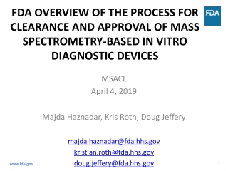 MSACL April 4, 2019 Majda Haznadar, Kris Roth, Doug Jeffery majda.haznadar@fda.hhs