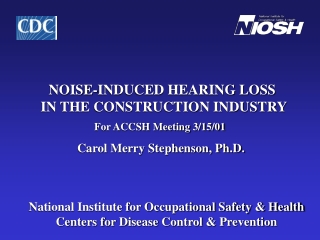 NOISE-INDUCED HEARING LOSS  IN THE CONSTRUCTION INDUSTRY For ACCSH Meeting 3/15/01