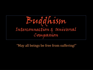 Buddhism  Interconnection &amp;  Universal Compassion
