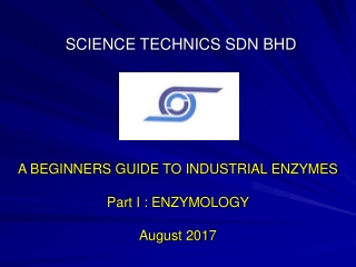 A BEGINNERS GUIDE TO INDUSTRIAL ENZYMES Part I : ENZYMOLOGY August 2017