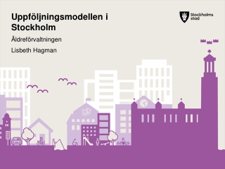 Uppföljningsmodellen i Stockholm