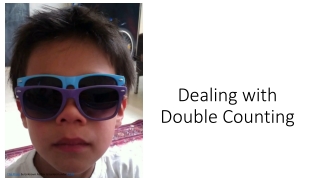 Dealing with  Double Counting