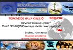 T RKIYE DE HAVA KIRLILIGI SORUNU; mevcut durum nedir Hava kirliligini nlemeye d n k neler yapiliyor Do .Dr.L. Hakan T