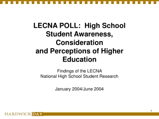 LECNA POLL:  High School Student Awareness, Consideration  and Perceptions of Higher Education