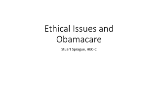 Ethical Issues and Obamacare