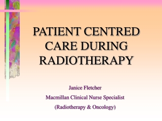 PATIENT CENTRED CARE DURING RADIOTHERAPY