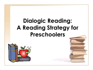 Dialogic Reading: A Reading Strategy for Preschoolers