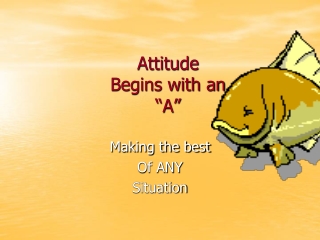 Attitude Begins with an “A”