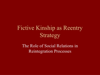 Fictive Kinship as Reentry Strategy