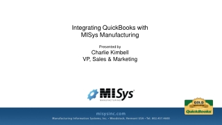 Integrating QuickBooks with MISys Manufacturing  Presented by