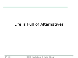 Life is Full of Alternatives