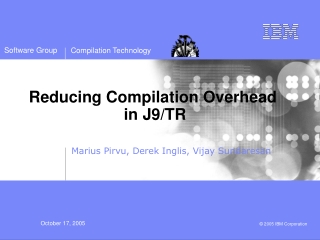 Reducing Compilation Overhead  in J9/TR