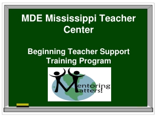 MDE Mississippi Teacher Center  Beginning Teacher Support Training Program