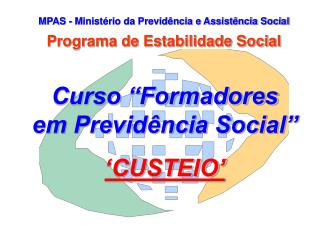 MPAS - Ministério da Previdência e Assistência Social Programa de Estabilidade Social