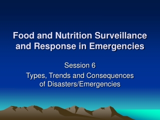 Food and Nutrition Surveillance and Response in Emergencies