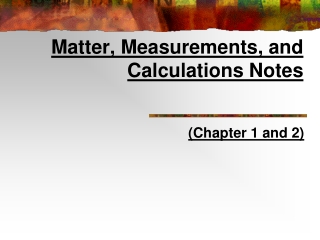 Matter, Measurements, and Calculations Notes