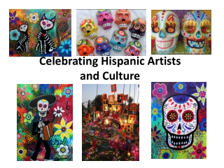 Celebrating Hispanic Artists  and Culture