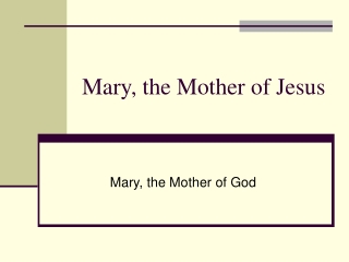 Mary, the Mother of Jesus