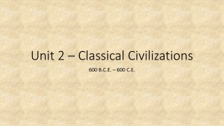 Unit 2 – Classical Civilizations