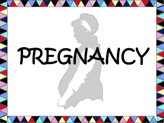 PREGNANCY