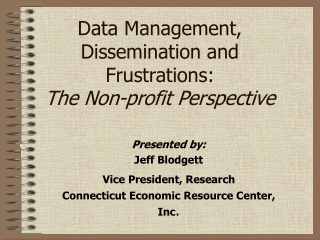 Data Management, Dissemination and Frustrations: The Non-profit Perspective