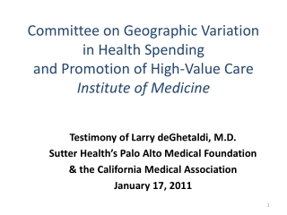 Testimony of Larry deGhetaldi, M.D. Sutter Health’s Palo Alto Medical Foundation