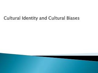 Cultural Identity and Cultural Biases