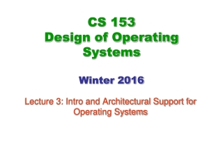 CS 153 Design of Operating Systems Winter 2016