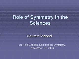 Role of Symmetry in the Sciences