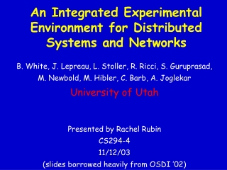 An Integrated Experimental Environment for Distributed Systems and Networks