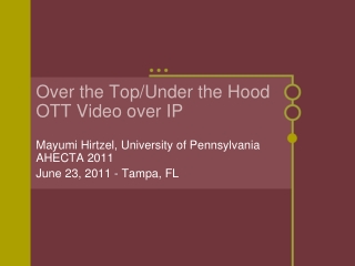 Over the Top/Under the Hood OTT Video over IP