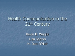 Health Communication in the 21 st  Century