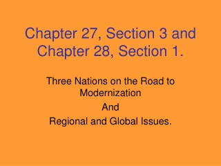 Chapter 27, Section 3 and Chapter 28, Section 1.