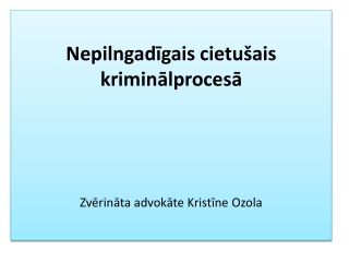 Nepilngadīgais cietušais kriminālprocesā Zvērināta advokāte Kristīne Ozola