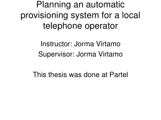 Planning an automatic  provisioning system for a local telephone operator