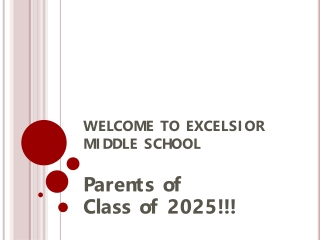 WELCOME TO EXCELSIOR  MIDDLE SCHOOL