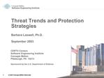 Threat Trends and Protection Strategies Barbara Laswell, Ph.D. September 2003