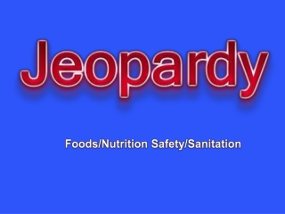 Foods/Nutrition Safety/Sanitation