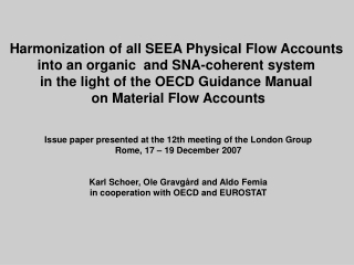 Harmonization of all SEEA Physical Flow Accounts  into an organic  and SNA-coherent system