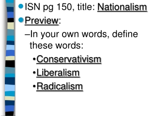 ISN pg 150, title:  Nationalism Preview :  In your own words, define these words: Conservativism