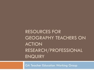 Resources for geography teachers on action research/professional enquiry